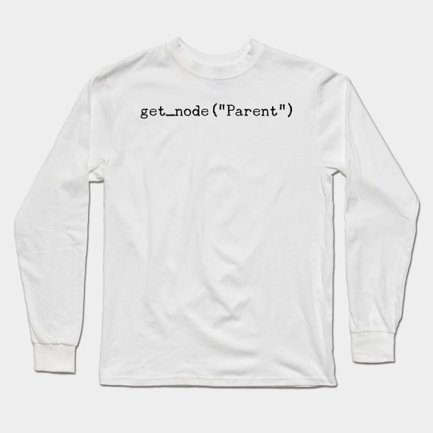 get_node("Parent") Long Sleeve T-Shirt by GMAT